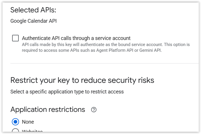 Selected APIs met Google Calendar API, een uitgevinkt vakje voor service account, en daaronder Application restrictions op None.